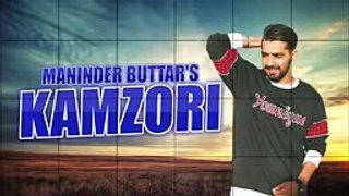 Kamzori (FULL SONG) Maninder Buttar Ft. Parmish Verma - Brand New Punjabi Song 2017 - http://www.dailymotion.com/irfan-love787
