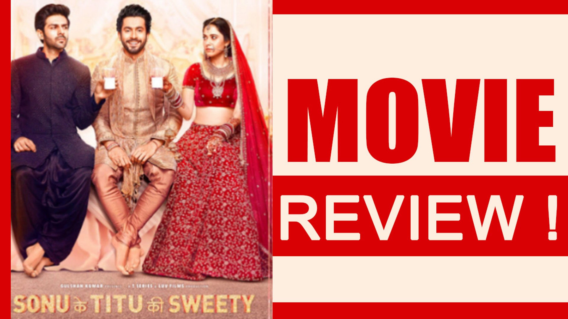 Sonu Ke Titu Ki Sweety Movie Review Kartik Aryan Sunny Singh Nushrat Bharucha FilmiBeat