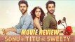 Sonu Ke Titu Ki Sweety Movie Review By Bharathi Pradhan | Bollywood Buzz