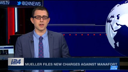 i24NEWS DESK | Mueller files  new charges against Manafort | Friday, February 23rd 2018