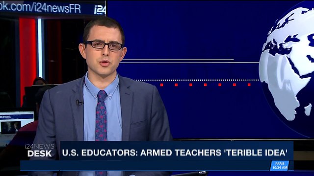 i24NEWS DESK | U.S. educators: armed teachers 'Terrible idea' | Friday, February 23rd 2018