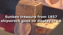 Sunken treasure from 1857 shipwreck goes on display in LA