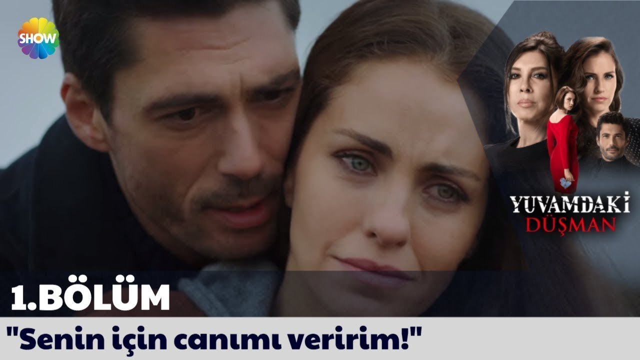 Yuvamdaki Düşman 1. Bölüm | Senin için canımı veririm