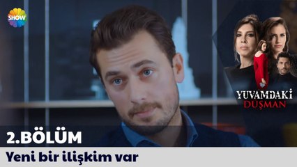 Yuvamdaki Düşman 2. Bölüm | “Yeni bir ilişkim var”