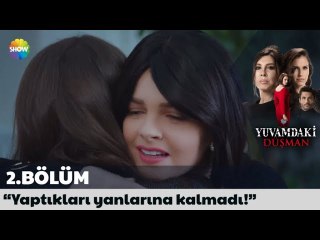 Yuvamdaki Düşman 2. Bölüm | “Yaptıkları yanlarına kalmadı!”
