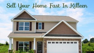 Sell Your Home Fast In Killeen