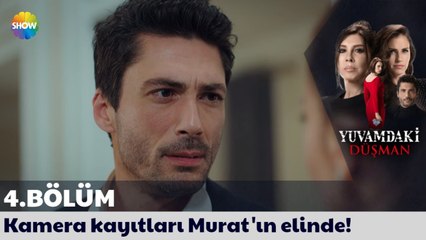 Yuvamdaki Düşman 4. Bölüm | Kamera kayıtları Murat'ın elinde