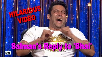Salman Khan's HILARIOUS take on being called 'Bhai'