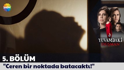 Yuvamdaki Düşman 5. Bölüm Sonu | "Ceren bir noktada batacaktı"