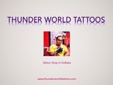 Tattoo Studio in Kolkata - Thunder World Tattoos