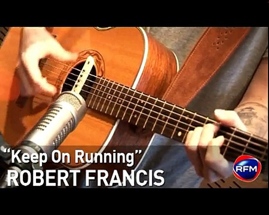 Robert Francis "Keep On Running" live sur RFM