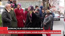 İstanbul’da korkunç olay! Fatih’te 80 yaşındaki yaşlı kadın bıçaklanarak öldürüldü