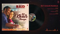 Nit Khair Manga Full Audio _ RAID _ Ajay Devgn _ Ileana D'Cruz _ Tanishk B _ Rahat Fateh Ali Khan
