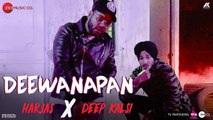 Deewanapan - Official Music Video | Deep Kalsi | Harjas