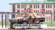 Turkey opens largest overseas army base in Somalia