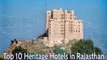 Top 10 Heritage Hotels in Rajasthan, India | Best Heritage Hotels in Jaipur