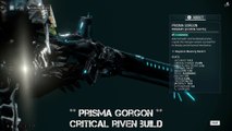 Warframe Prisma Gorgon - Critical Riven Build