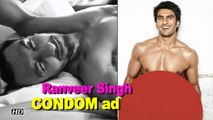 Ranveer Singh on his CONDOM ad