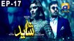 Shayad  Episode 17 | Har Pal Geo