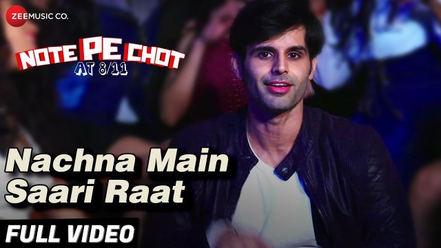 Nachna Main Saari Raat - Full Video | Note Pe Chot At 8/11 | Ranbir Kallsi | Raul & Ravish