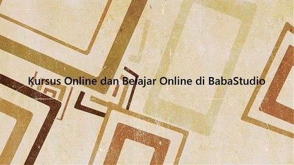 Kursus Online dan Belajar Online di BabaStudio