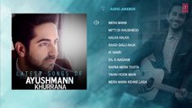 New Songs - Birthday Special - HD(Full Songs) - Latest Hindi Songs of Ayushmann Khurrana - Audio Jukebox - Hindi Songs - PK hungama mASTI Official Channel