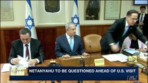 i24NEWS DESK | Netanyahu to be questioned ahead of U.S. visit | Sunday, February 25th 2018