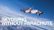 Skydiving Without Parachute Gone Wrong