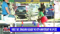Family Day, isinagawa kasabay ng 60th Anniversary ng UP- CDC