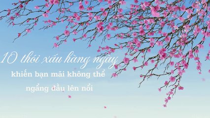 10 thói xấu hàng ngày khiến bạn mãi không thể ngẩng đầu lên nổi