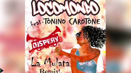 Locomondo feat. Tonino Carotone - La Mulata (Dj Spery Official Remix)