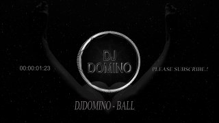 DJ.DOMINO - BALL