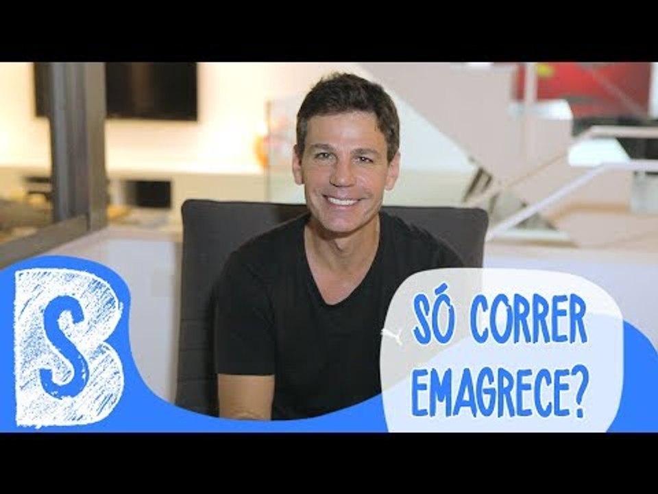 SÓ CORRER EMAGRECE?