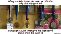 Đằng sau Đức Chinh hài hước là 1 lời hứa đầy cảm động với bố