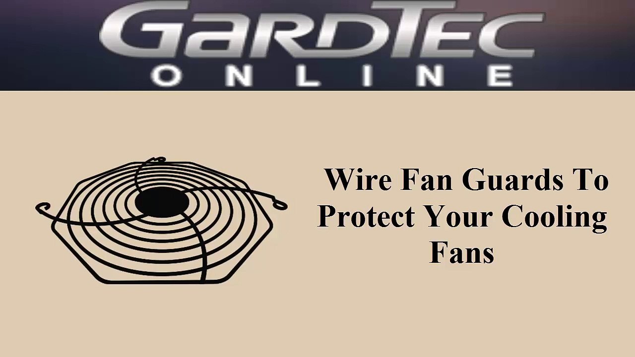 Wire Fan Guards To Protect Your Cooling Fans