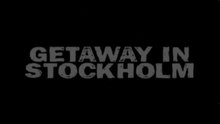 Getaway in Stockholm 4 Part 1