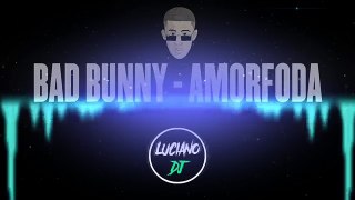 AMORFODA + INTRO PERREO -RKT - LUCIANO DJ ✘ BAD BUNNY