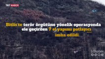 Bitlis'te 7 adet el yapımı patlayıcı imha edildi