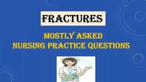 Fracture- Nursing Questions ! NCLEX RN Practice Test Questions