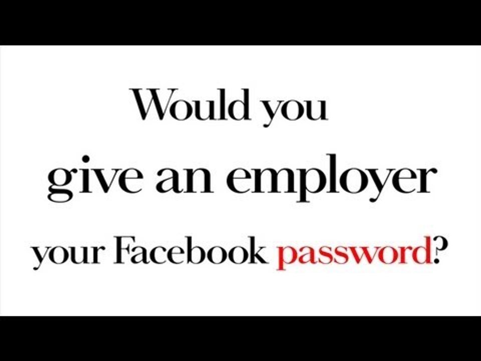 Would you give an employer your Facebook password?