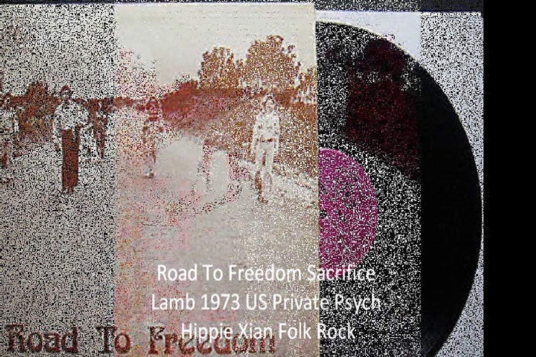 Road To Freedom "Sacrifice Lamb" 1973 US Private Psych Hippie Xian Folk Rock