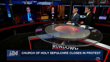 THE RUNDOWN | Church of Holy Sepulchre closes in protest | Monday, February 26th 2018