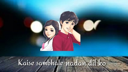 Kaise sambale nadan dil  ko best whatsapp status