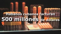 Habanos cubanos facturan 500 millones de dólares