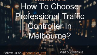 How To Choose Professional Traffic Controller In Melbourne