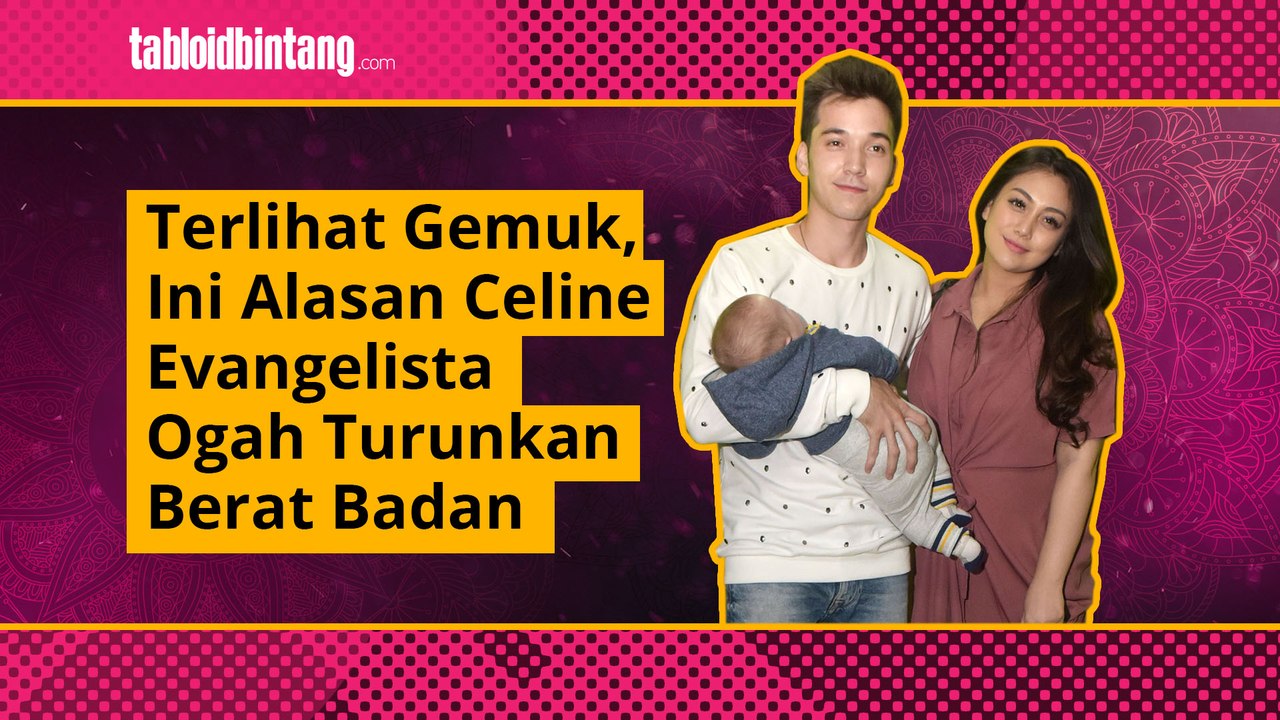 Makin Gemuk, Ini Alasan Celine Evangelista Enggan Turunkan Berat Badan