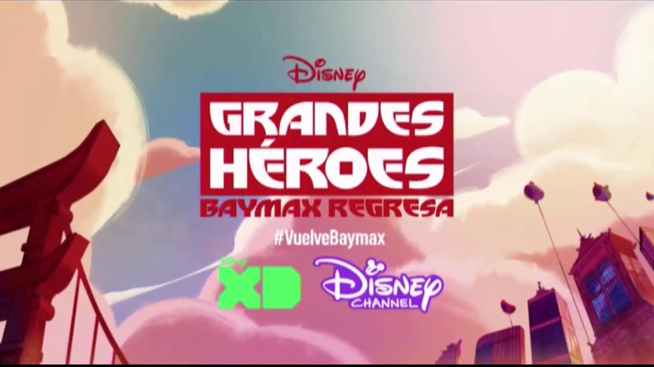 PROMO "GRANDES HÉROES: BAYMAX REGRESA" (11-03-2018) EN DISNEY XD