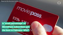 Why Some MoviePass Customers Were Kicked Off The Service