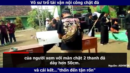 Võ sư trổ tài vận nội công chặt đá và cái kết..."thốn đến tận rốn"