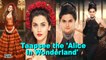 Taapsee Pannu the 'Alice In Wonderland'